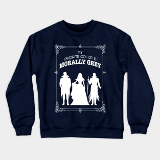 Morally grey, Funny reading gift for book nerds, bookworms Crewneck Sweatshirt